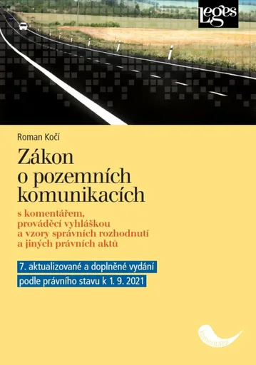 Zákon o pozemních komunikacích - 7. aktualizované vydání s komentářem, prováděcí vyhláškou a vzory správních rozhodnutí - Roman Kočí