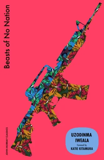 Beasts of No Nation - Uzodinma Iweala