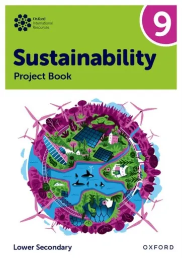 Oxford International Sustainability: Project Book 9 (Lower Secondary) - Rebecca Tudor, Jaimie P. Cloud