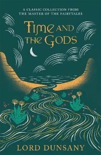 Time and the Gods - Lord Dunsany