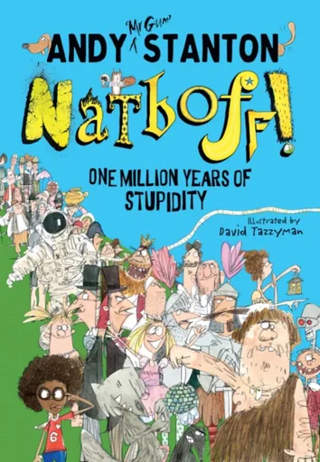 Natboff! One Million Years of Stupidity - Andy Stanton