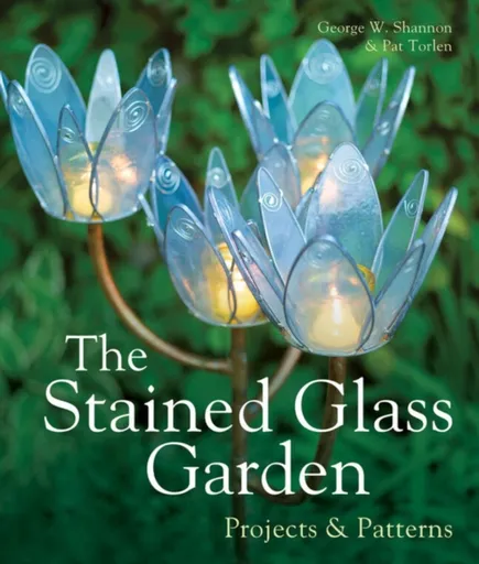 The Stained Glass Garden - George W. Shannon, Pat Torlen