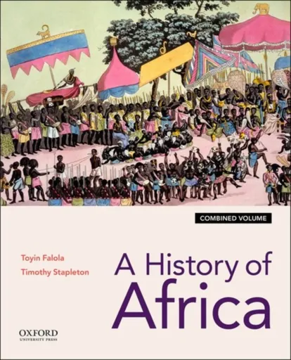 A History of Africa - Timothy  Stapleton, Toyin  Falola