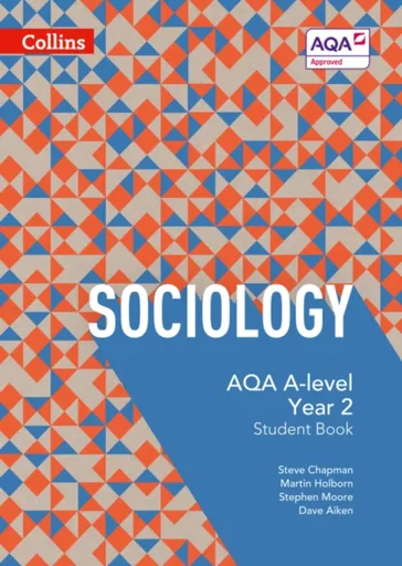 AQA A Level Sociology Student Book 2 - Dave Aiken, Steve Chapman, Stephen Moore, Martin Holborn