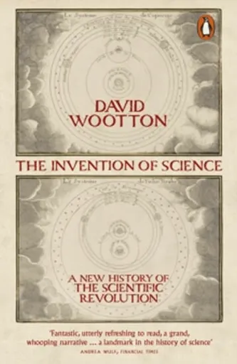 The Invention of Science - David Wootton