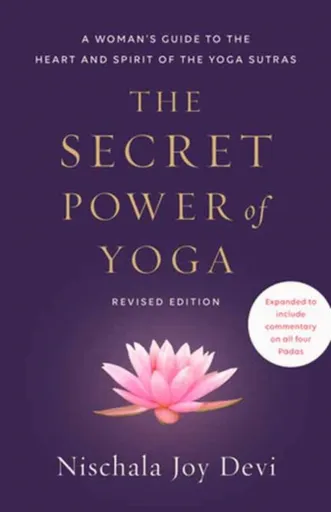 The Secret Power of Yoga, Revised Edition - Nischala Joy Devi