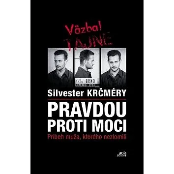 Pravdou proti moci: Príbeh muža, ktorého nezlomili (978-80-89718-09-2)