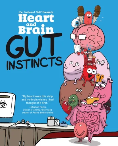 Heart and Brain: Gut Instincts - Nick Seluk, The Awkward Yeti