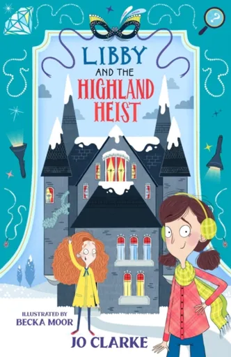 Libby and the Highland Heist - Clarke John Henry