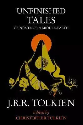 Unfinished Tales - J. R. R. Tolkien