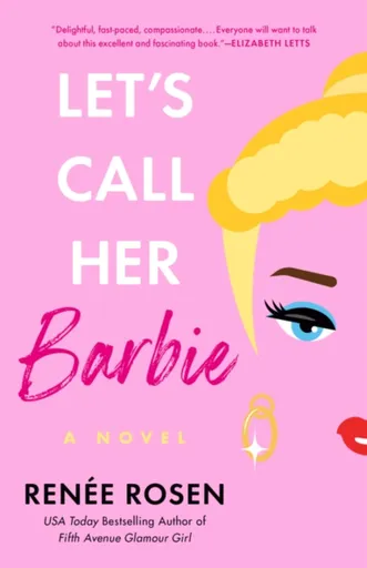 Let's Call Her Barbie - Renée Rosen
