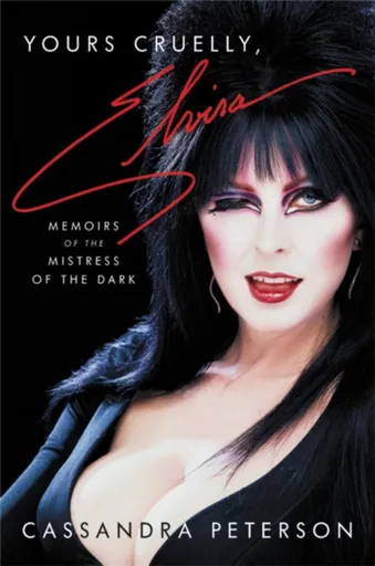 Yours Cruelly, Elvira - Cassandra Peterson