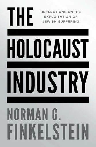 Holocaust Industry - Norman G. Finkelstein