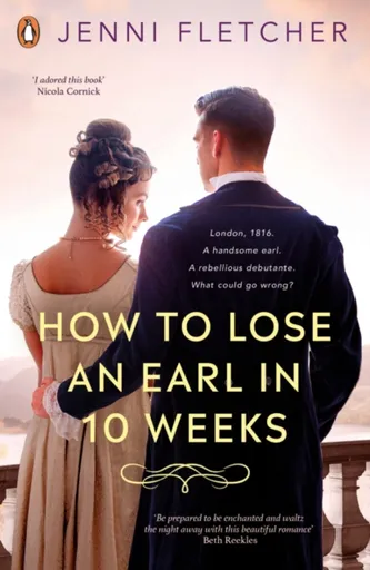 How to Lose an Earl in Ten Weeks - Jenni Fletcher