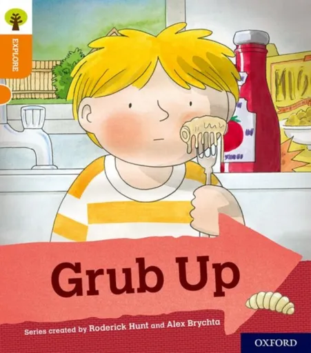 Oxford Reading Tree Explore with Biff, Chip and Kipper: Oxford Level 6: Grub Up - Roderick Hunt