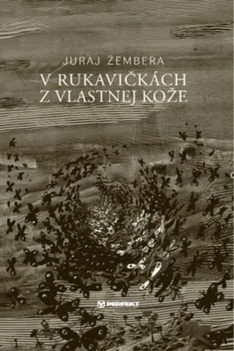 V rukavičkách z vlastnej kože - Juraj Žembera