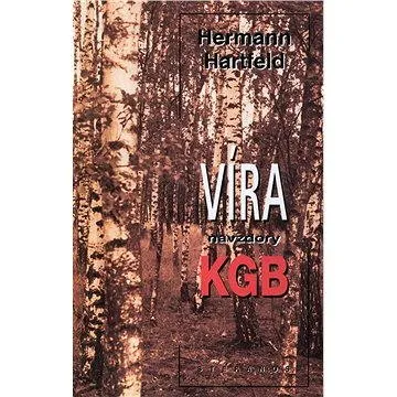 Víra navzdory KGB (978-80-870-8124-2)