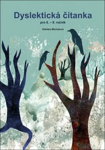 Dyslektická čítanka pro 8. - 9. ročník - Zdeňka Michalová