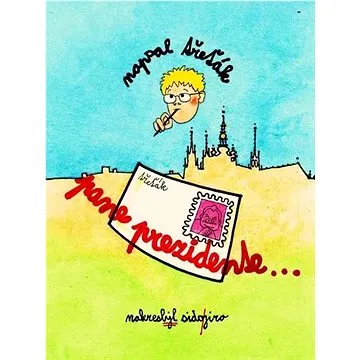 Pane prezidente  (978-80-905508-6-5)