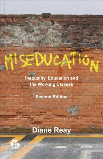 Miseducation - Diane  Reay