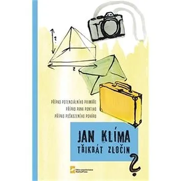 Třikrát zločin: Případ potenciálního primáře, případ pana Pontiho, případ poškozeného poháru (978-80-7378-362-4)