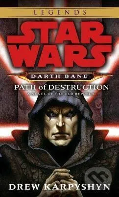 Path of Destruction: Star Wars Legends (Darth Bane) - Drew Karpyshyn