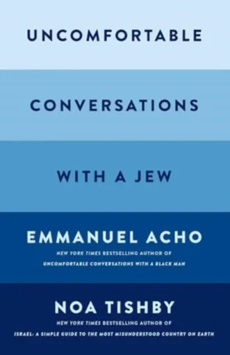 Uncomfortable Conversations with a Jew - Noa Tishby, Emmanuel Acho