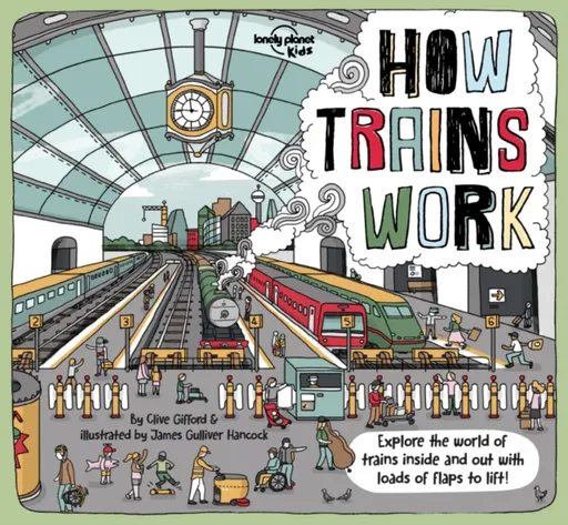 Lonely Planet Kids How Trains Work - Clive Gifford, Lonely Planet Kids