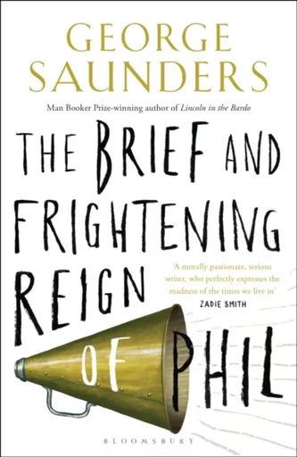 The Brief and Frightening Reign of Phil - George Saunders