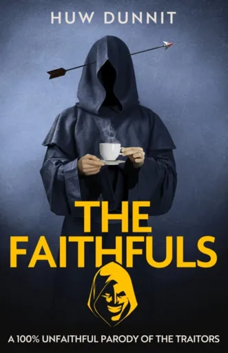 The Faithfuls - Huw Dunnit