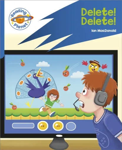 Reading Planet: Rocket Phonics â€“ Target Practice - Delete! Delete! - Blue - Ian MacDonald
