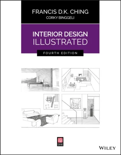 Interior Design Illustrated - Ching Francis D. K., Corky  Binggeli