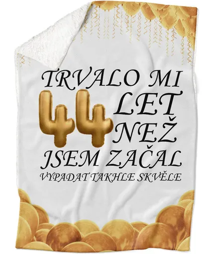 Deka Trvalo mi + věk (věk: 44, Podšití beránkem: ANO)