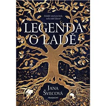 Legenda o Ladě: Dokáže smrt jen brát, nebo také dávat? (978-80-253-5712-5)