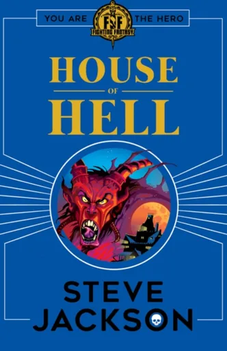 Fighting Fantasy: House of Hell - Steve Jackson
