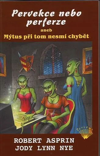 Pervekce nebo perferze aneb Mýtus při tom nesmí chybět - Robert Asprin