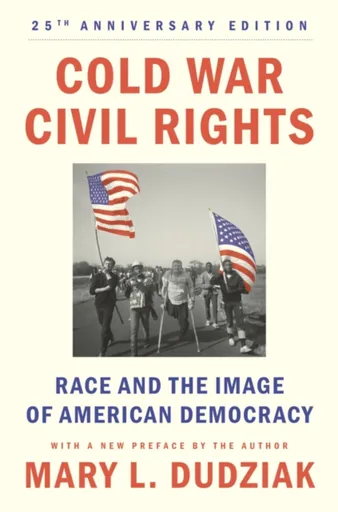 Cold War Civil Rights - Mary L. Dudziak