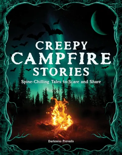 Creepy Campfire Stories - Darkness Prevails