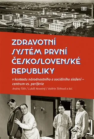 Zdravotní systém první Československé republiky - Lukáš Novotný, Valerie Tóthová, Andrej Tóth