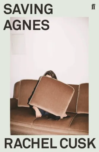 Saving Agnes - Rachel Cusk