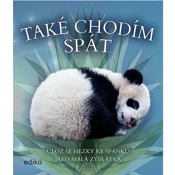 Také chodím spát: Ulož se hezky ke spánku jako malá zvířátka (978-80-266-1809-6)
