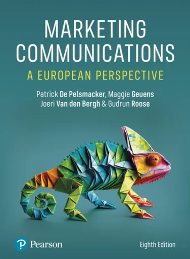 Marketing Communications: A European Perspective - Patrick De Pelsmacker, van den Bergh Joeri, Maggie Geuens, Gudrun Roose