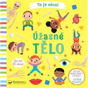 To je něco! Úžasné tělo (978-80-256-2502-6)