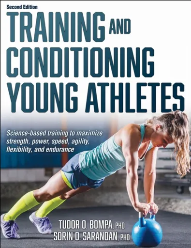 Training and Conditioning Young Athletes - Bompa Tudor O., Sorin Sarandan