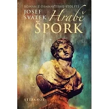 Hrabě Špork: Román z osmnáctého století (978-80-87081-63-1)