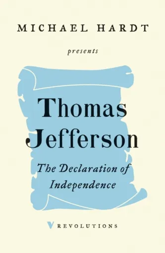 The Declaration of Independence - Thomas Jefferson
