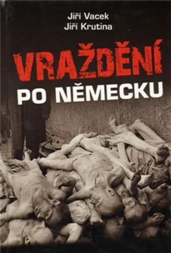 Vraždění po německu - Jiří Krutina, Jiří Vacek