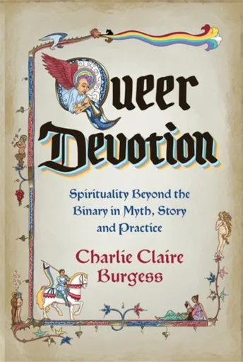 Queer Devotion - Charlie Claire Burgess