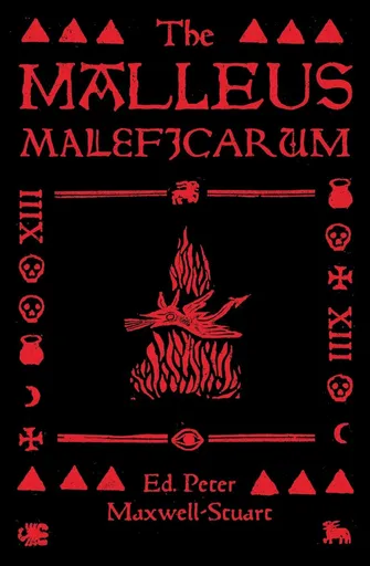 Malleus Maleficarum - Maxwell-Stuart P.G.