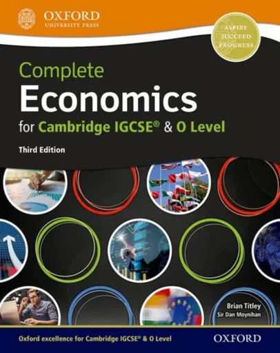 Complete Economics for Cambridge IGCSEÂ® and O Level - Brian Titley, Dan Moynihan